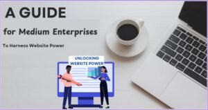 Read more about the article Unlocking Website Power: A Growth Blueprint for Medium Enterprises